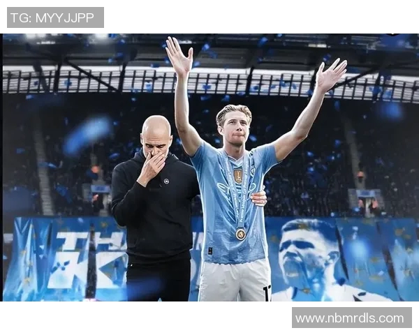 德布劳内领衔曼城新赛季征程球迷期待再创辉煌时刻